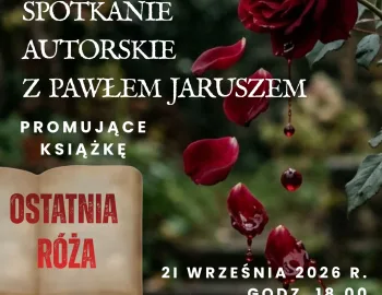 15. SPOTKANIE AUTORSKIE Z PAWŁEM JARUSZEM