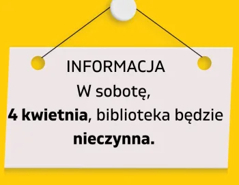 W piątek, 18 kwietnia , biblioteka czynna do 16.00