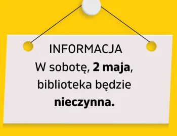 W piątek, 18 kwietnia , biblioteka czynna do 16.00(1)
