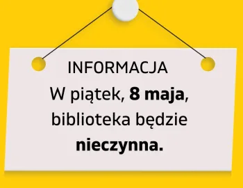 W piątek, 18 kwietnia , biblioteka czynna do 16.00(2)